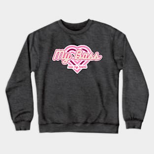 My Bass Has My Heart Crewneck Sweatshirt